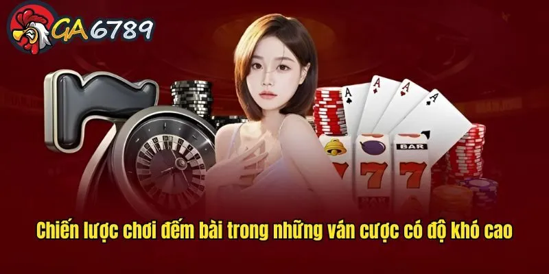 Chiến lược chơi đếm bài trong những ván cược có độ khó cao blackjack-truc-tuyen-ga6789-dem-bai